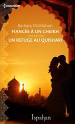 Fiancée à un cheikh - Un refuge au Quishari