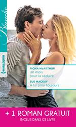 Un mois pour la séduire - A lui pour toujours - La passion d'une interne