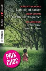 L'amour en danger - Un troublant équipier - L'innocence d'une fugitive