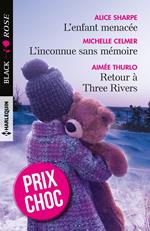 L'enfant menacée - L'inconnue sans mémoire - Retour à Three Rivers