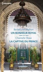 Un bonheur royal - La captive du prince