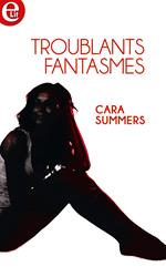 Troublants fantasmes