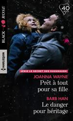 Prêt à tout pour sa fille - Le danger pour héritage