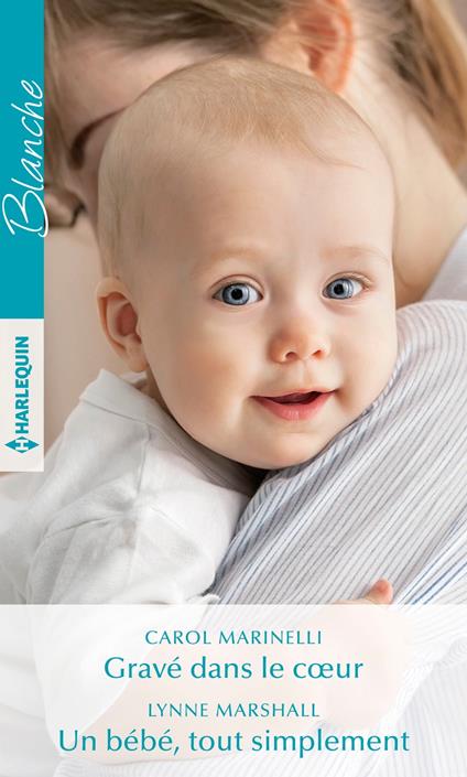 Gravé dans le coeur - Un bébé, tout simplement