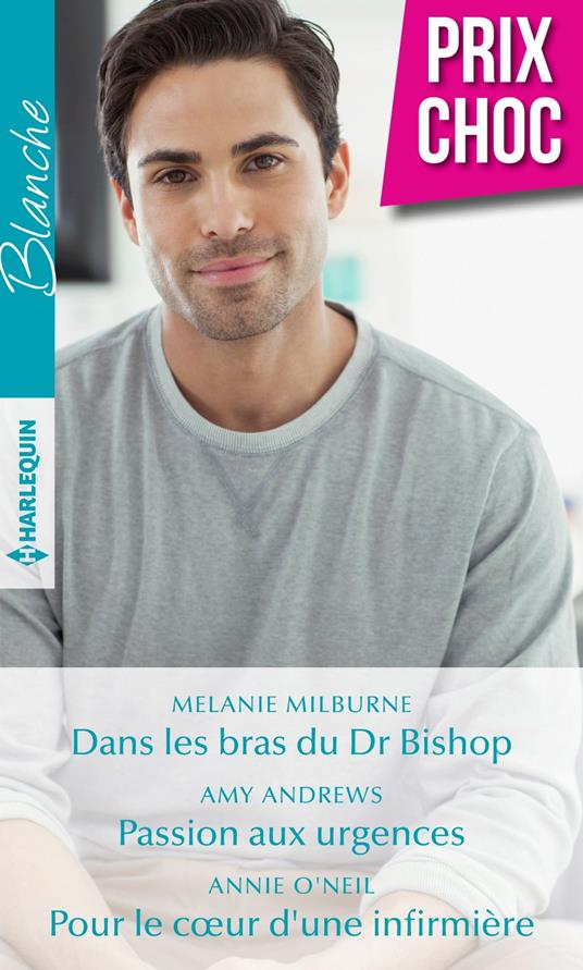 Dans les bras du Dr Bishop - Passion aux urgences - Pour le coeur d'une infirmière
