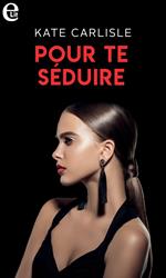 Pour te séduire