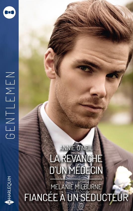 La revanche d'un médecin - Fiancée à un séducteur