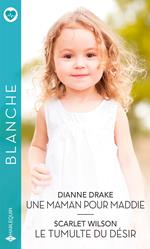 Une maman pour Maddie - Le tumulte du désir