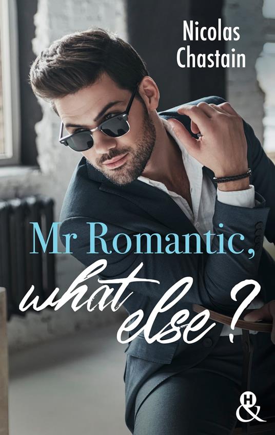 Mr Romantic, what else ?