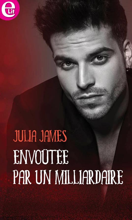 Envoûtée par un milliardaire