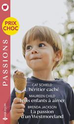 L'héritier caché - Trois enfants à aimer - La passion d'un Westmoreland