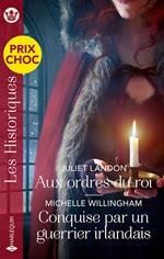 Aux ordres du roi - Conquise par un guerrier irlandais