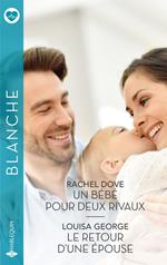 Un bébé pour deux rivaux - Le retour d'une épouse