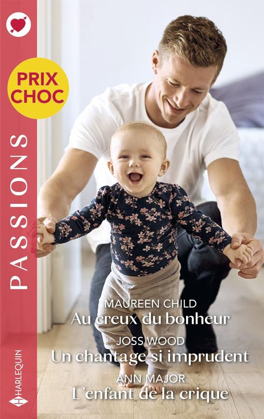 Au creux du bonheur - Un chantage si imprudent - L'enfant de la crique