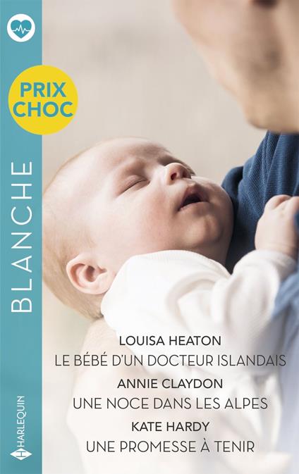 Le bébé d'un docteur islandais - Une noce dans les Alpes - Une promesse à tenir