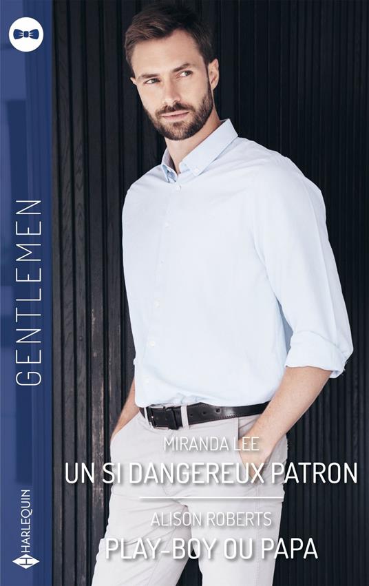 Un si dangereux patron - Play-boy ou papa