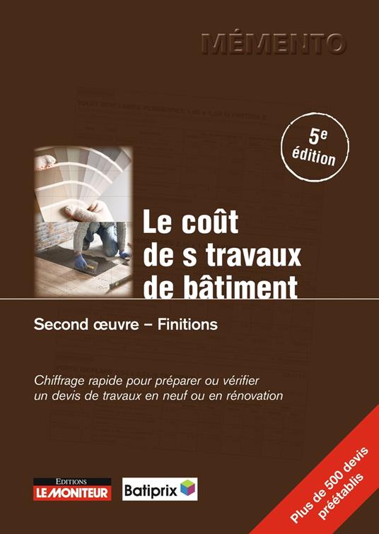 Le Coût des travaux de bâtiment - Second oeuvre - Finitions