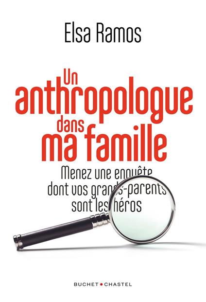 Un anthropologue dans ma famille