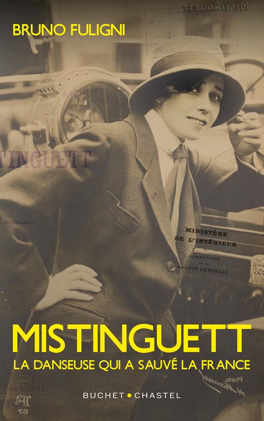 Mistinguett. La danseuse qui a sauvé la France
