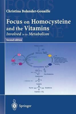 Focus on Homocysteine and the Vitamins: Involved in its metabolism - Christina Bolander-Gouaille - cover