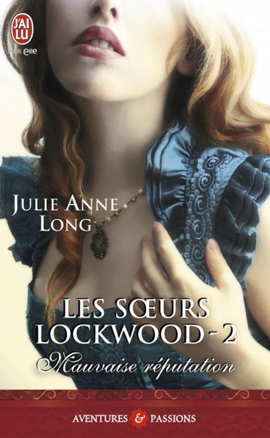 Les soeurs Lockwood (Tome 2) - Mauvaise réputation