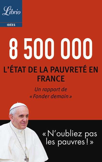 8 500 000. Létat de la pauvreté en France
