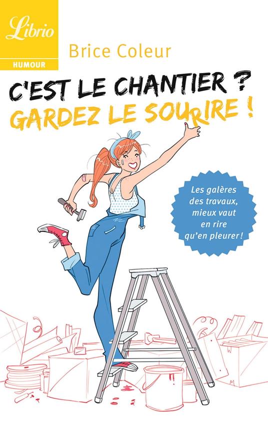 Cest le chantier ? Gardez le sourire !