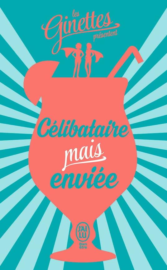 Célibataire mais enviée