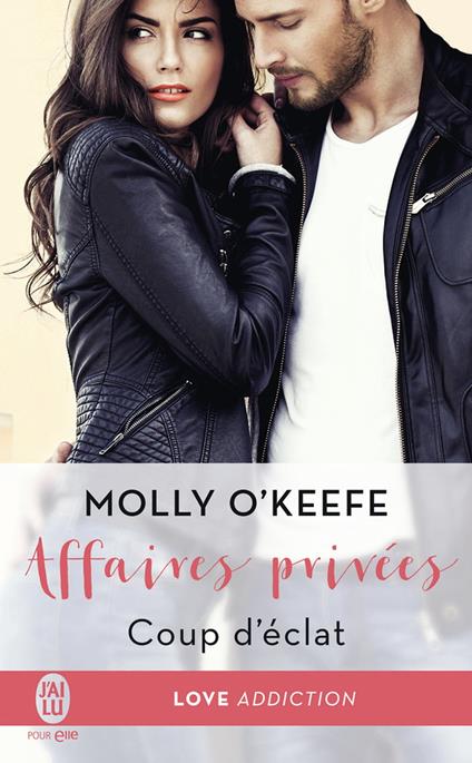 Affaires privées (Tome 1) - Coup d'éclat - Molly O'Keefe,Zeynep Diker - ebook