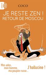 Je reste zen ! Retour de Moscou