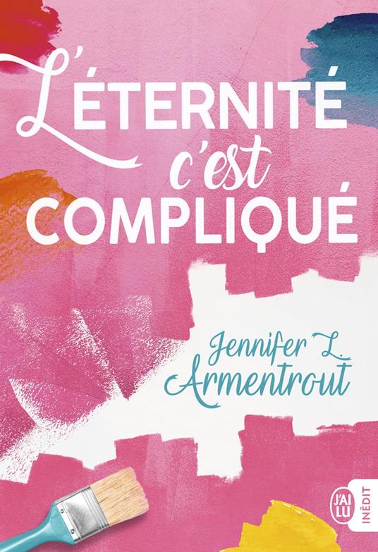 L'éternité, cest compliqué - Jennifer L. Armentrout,Paola APPELIUS - ebook