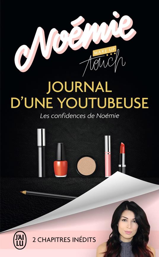 Journal dune youtubeuse. Les confidences de Noémie