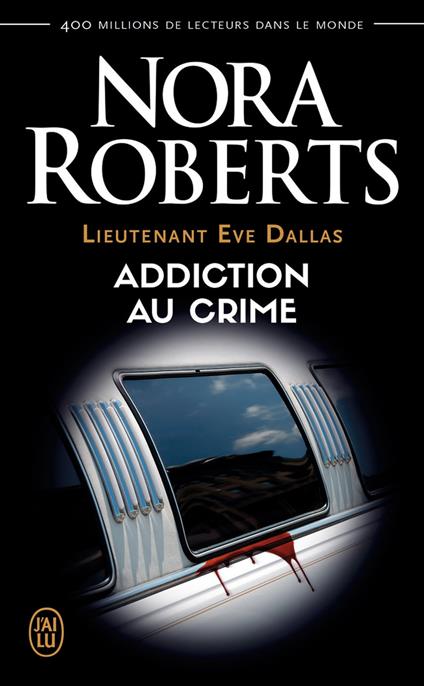 Lieutenant Eve Dallas (Tome 31) - Addiction au crime