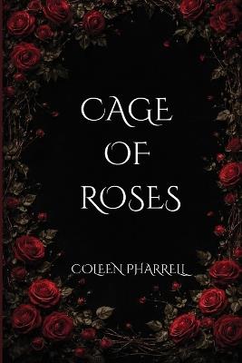 Cage Of Roses - Coleen Pharrell - cover