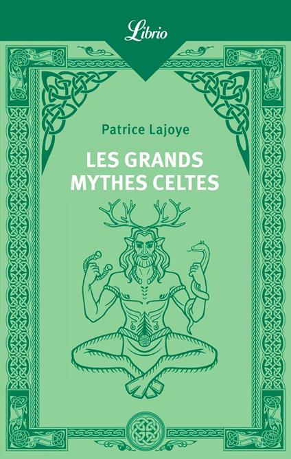Les Grands Mythes celtes