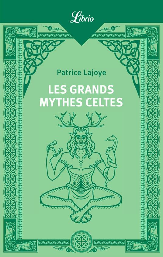 Les Grands Mythes celtes