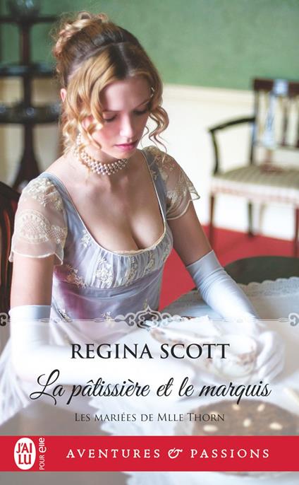 Les mariées de Mlle Thorn (Tome 6) - La pâtissière et le marquis