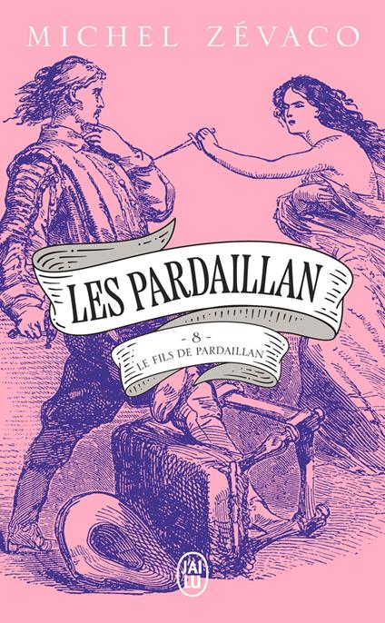 Les Pardaillan (Tome 8) - Le Fils de Pardaillan - Seconde partie