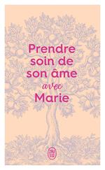 Prendre soin de son âme... avec Marie
