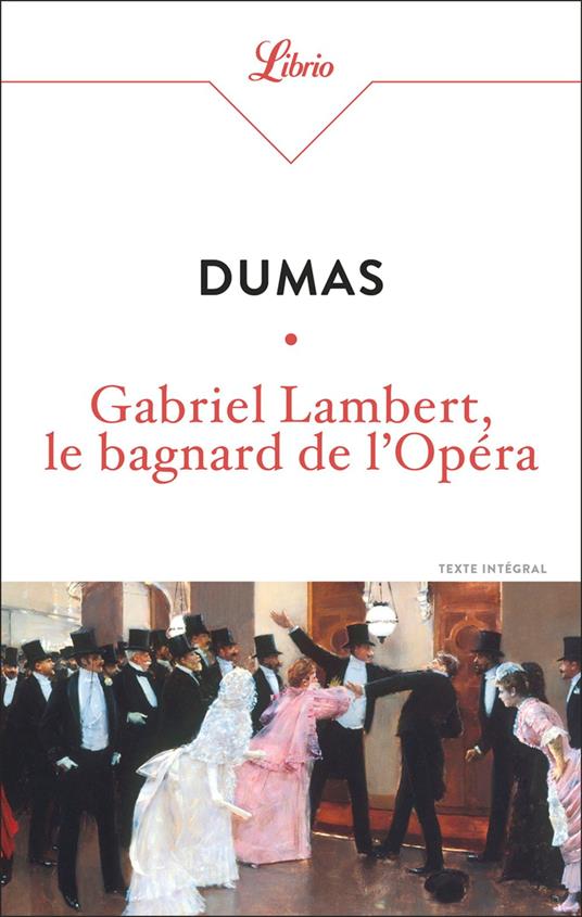 Gabriel Lambert, le bagnard de l'Opéra