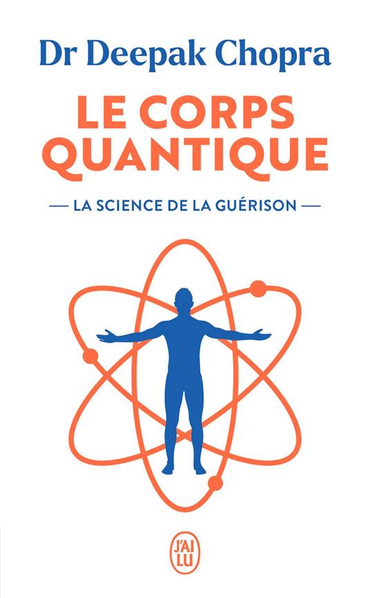 Le corps quantique. La science de la guérison