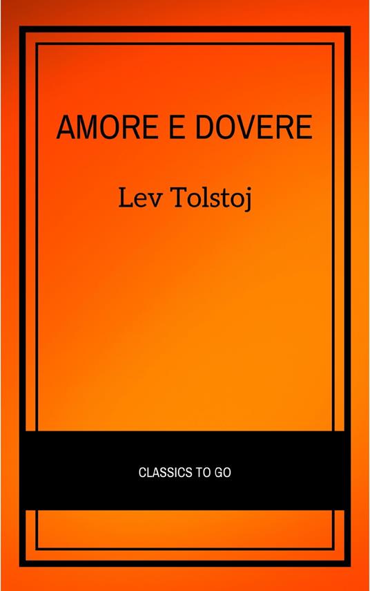 Amore e dovere - Lev Nikolaevic Tolstoj - ebook