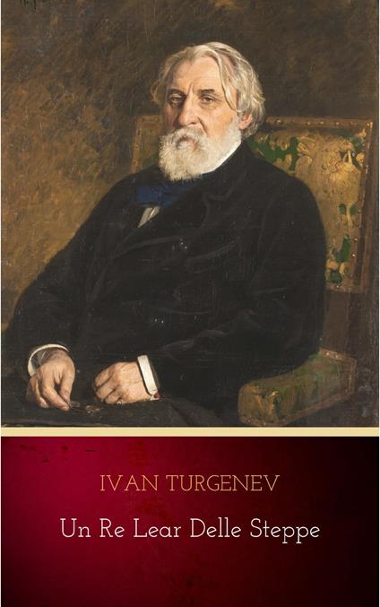Un Re Lear delle steppe - Ivan Sergeevich Turgenev - ebook