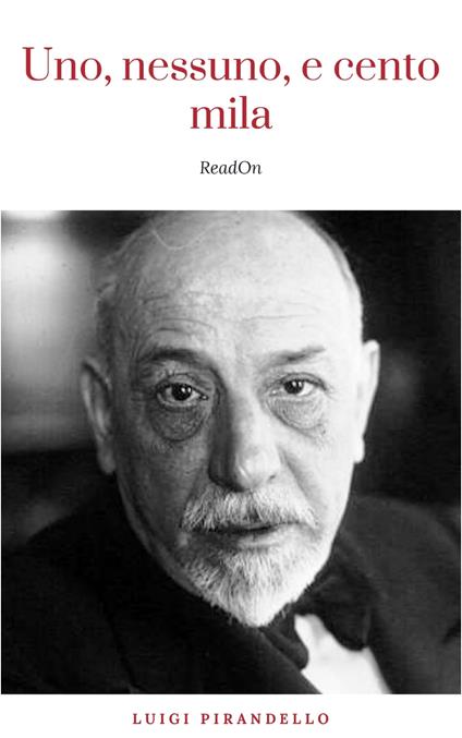 Uno, nessuno, e centomila - Luigi Pirandello - ebook