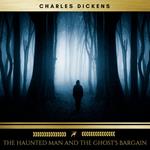 The Haunted Man and the Ghost's Bargain