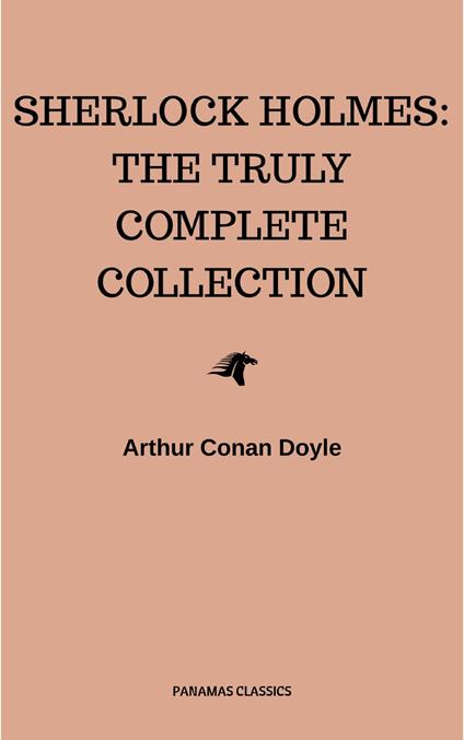 Sherlock Holmes: The Complete Collection - Conan Doyle Arthur - ebook