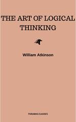 The Art of Logical Thinking: Or the Laws of Reasoning (Classic Reprint)