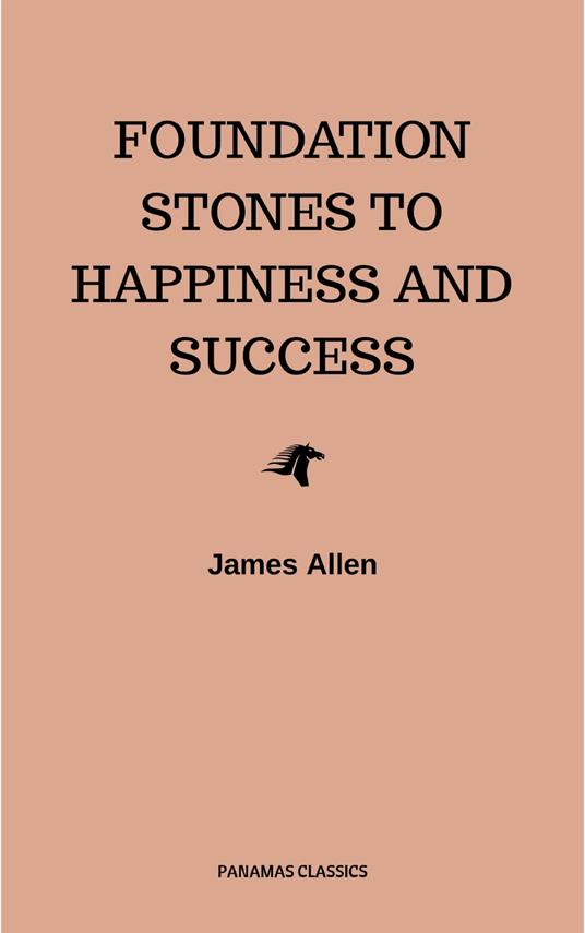 Foundation Stones to Happiness and Success