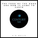 The Food of the Gods and How it Came to Earth