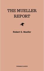 The Mueller Report: Final Special Counsel Report of President Donald Trump and Russia Collusion